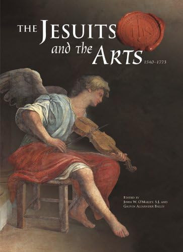 The Jesuits and the Arts, 1540-1773