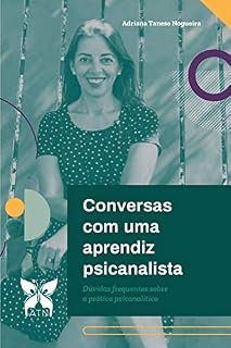 Livro Conversas com uma aprendiz psicanalista.: Dúvidas frequentes sobre a prática psicanalítica