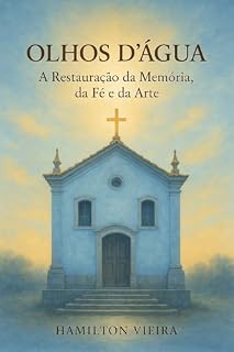 Livro Olhos D'água A Restauração da Memória da Fé e da Arte