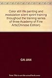 Color still life painting and modulation silent sprint training throughout the training series of th by 