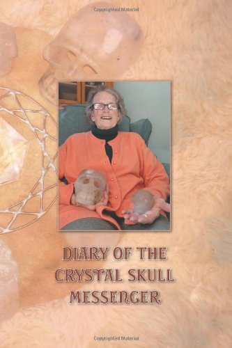 Diary of the Crystal Skull Messenger