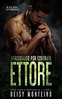 Livro ETTORE | Aprisionado por Contrato (Família Montebello Livro 2)