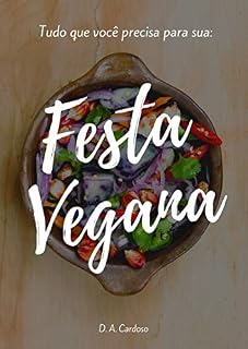 Livro Festa Vegana: Tudo o que você precisa para sua