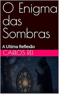 Livro O Enigma das Sombras: A Ultima Reflexão