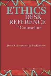 Ethics Desk Reference For Counselors Jeffrey E Barnett
