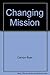 A Changing Mission : The Story of a Pioneer Church 0964654911 Book Cover