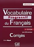 Vocabulaire Progressif du Francais - Nouvelle Edition: Corriges (Niveau Avance) 2eme edition (French Edition) (Progressive du français perfectionnement) by 