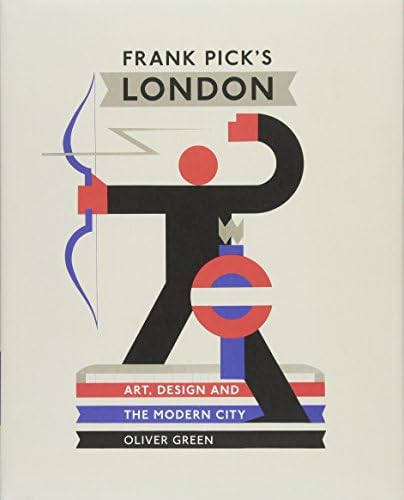 Frank Pick's London: Art, Design and the Modern City