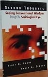 Second Thoughts : Seeing Conventional Wisdom Through the Sociological Eye, Ruane, Janet M. and Cerulo, Karen A., 0761985050