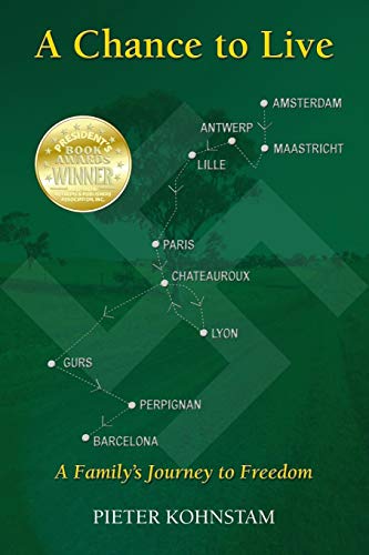 A CHANCE TO LIVE: A Family's Journey to Freedom by Pieter Kohnstam
