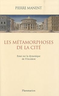 Book's Cover ofLes métamorphoses de la cité. Essai sur la dynamique de l'Occident