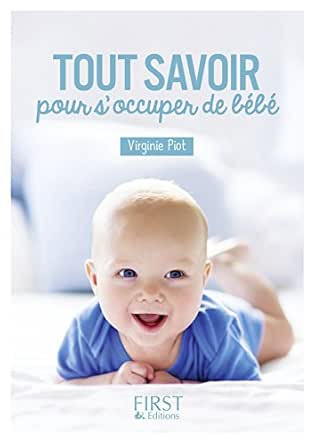 Amazon Com Petit Livre De Tout Savoir Pour S Occuper De Bebe Le Petit Livre De French Edition Ebook Piot Virginie Kindle Store
