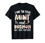 I Have Two Titles Aunt And Dog Mom T-Shirt Funny Dog Lover