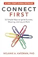 Connect First: 52 Simple Ways to Ignite Success, Meaning, and Joy at Work