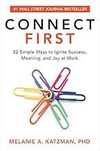 Connect First: 52 Simple Ways to Ignite Success, Meaning, and Joy at Work