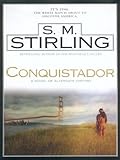 Conquistador by S. M. Stirling