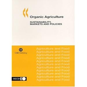 Organic Agriculture: Sustainability, Markets, and Policies (Cabi Cabi)