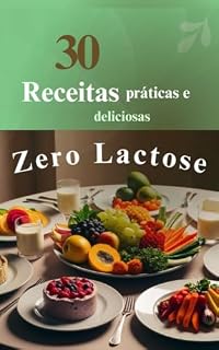 Livro 30 Receitas Práticas e Deliciosas Zero Lactose