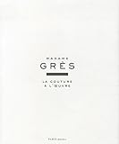 madame gres, la couture a l'oeuvre (PARIS MUSEES) by 