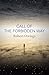 Call of the Forbidden Way by Robert Owings