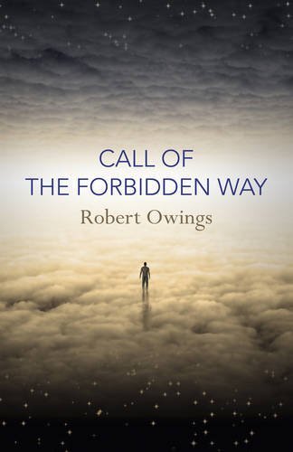 Call of the Forbidden Way by Robert Owings