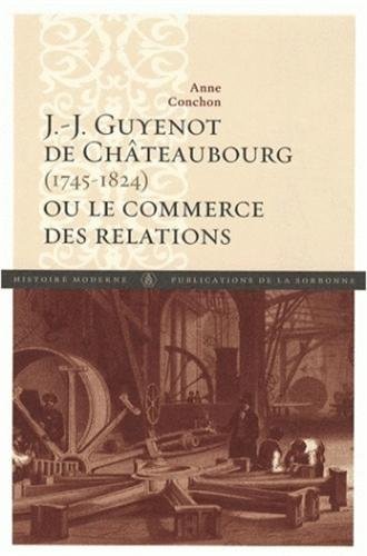 J.-J. Guyenot de Châteaubourg, 1745-1824 ou Le commerce des relations