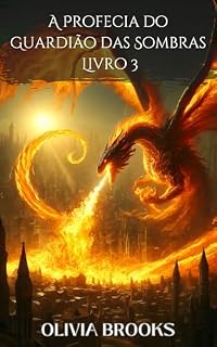 Livro A Profecia do Guardião das Sombras: Livro 3