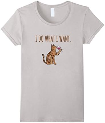 Womens I Do What I Want Bengal Cat Lover Shirt Large Silver