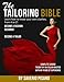 THE TAILORING BIBLE - Learn how to make your own clothes, from A to Z!: Complete Course * Taught by by Saverio Pisano