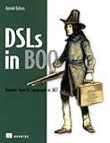 DSLs in Boo: Domain Specific Languages in .NET by 