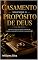 Livro CASAMENTO SEGUNDO O PROPOSITO DE DEUS