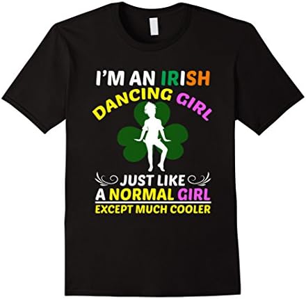 Men's Funny Im An Irish Girl T-shirt Dancing School Student Gift Medium Black