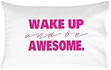 Oh, Susannah Wake Up And Be Awesome Pillow Case PINK (20 x 30