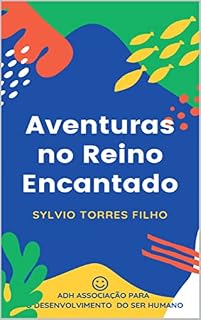 Livro AS AVENTURAS NO REINO ENCANTADO: Livro Infanto-Juvenil