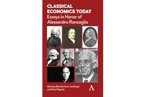 Classical Economics Today: Essays in Honor of Alessandro Roncaglia (Anthem Other Canon Economics)