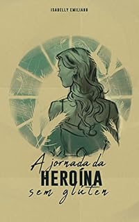 Livro A Jornada da Heroína sem Glúten: Livro sem glúten