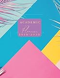 Academic Planner 2019-2020: Colorful Weekly & Monthly Schedule Planner August 2019 To July 2020 Time by 