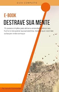 Livro Destrave sua mente : 15 passos simples para aliviar ansiedade, elevar seu humor e recuperar sua autoestima