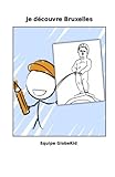Je découvre Bruxelles (Guide voyage ludique Kid) (French Edition) by Equipe GlobeKid