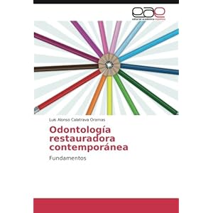 Odontología restauradora contemporánea: Fundamentos (Spanish Edition)