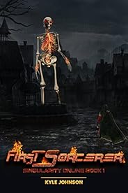 First Sorcerer: Singularity Online: Book 1