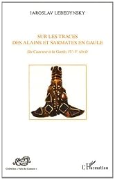 Sur les traces des Alains et Sarmates en Gaule