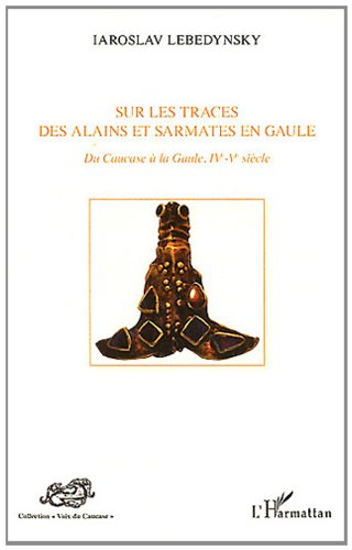 Sur les traces des Alains et Sarmates en Gaule