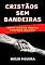 Livro Cristãos Sem Bandeiras