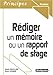 Rédiger un mémoire ou un rapport de stage (Principes Méthodologie) (French Edition) by 