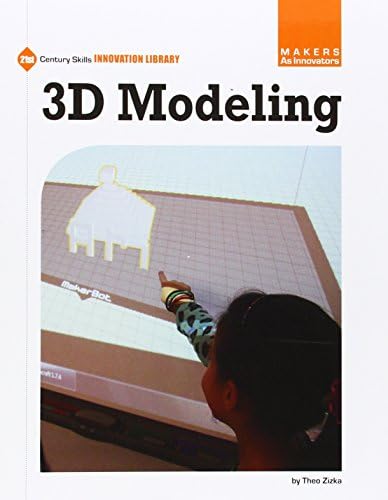 3D Modeling (21st Century Skills Innovation Library: Makers As Innovators) Paperback – August 1, 2014