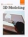 3D Modeling (21st Century Skills Innovation Library: Makers as Innovators)