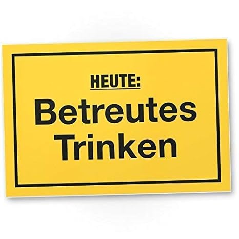 Heute Betreutes Trinken Schild Schild Mit Spruch Für Bar Lustige Geschenkidee Geburtstagsgeschenk Für Den Besten Freund Oder Kumpel Kleines