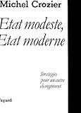 Etat modeste, état moderne: Stratégie pour un autre changement (French Edition) by