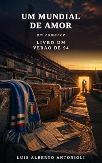 Livro Um Mundial de Amor: Livro Um: Verão de 94